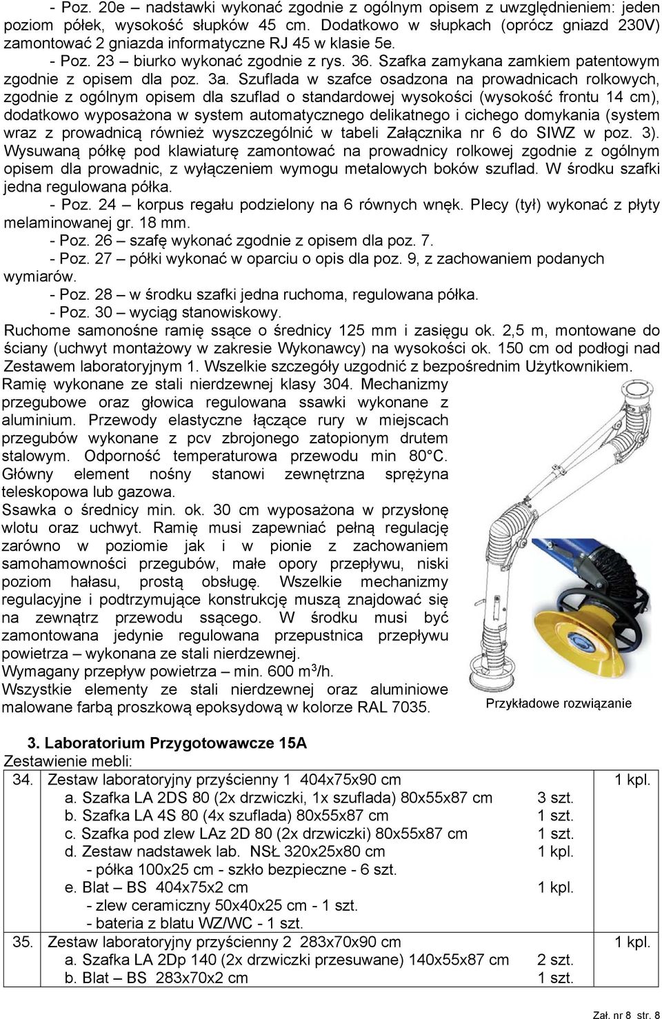 3a. Szuflada w szafce osadzona na prowadnicach rolkowych, zgodnie z ogólnym opisem dla szuflad o standardowej wysokości (wysokość frontu 14 cm), dodatkowo wyposażona w system automatycznego