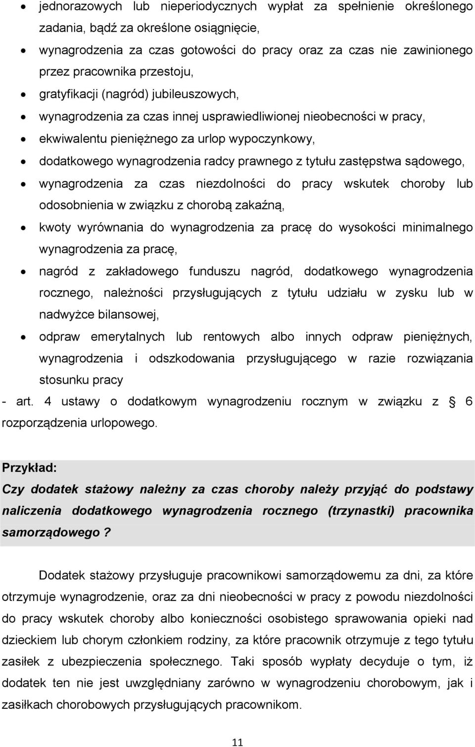 prawnego z tytułu zastępstwa sądowego, wynagrodzenia za czas niezdolności do pracy wskutek choroby lub odosobnienia w związku z chorobą zakaźną, kwoty wyrównania do wynagrodzenia za pracę do