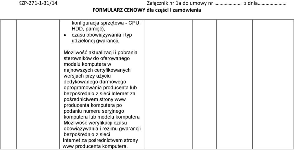 dedykowanego darmowego oprogramowania producenta lub bezpośrednio z sieci Internet za pośrednictwem strony www producenta komputera po