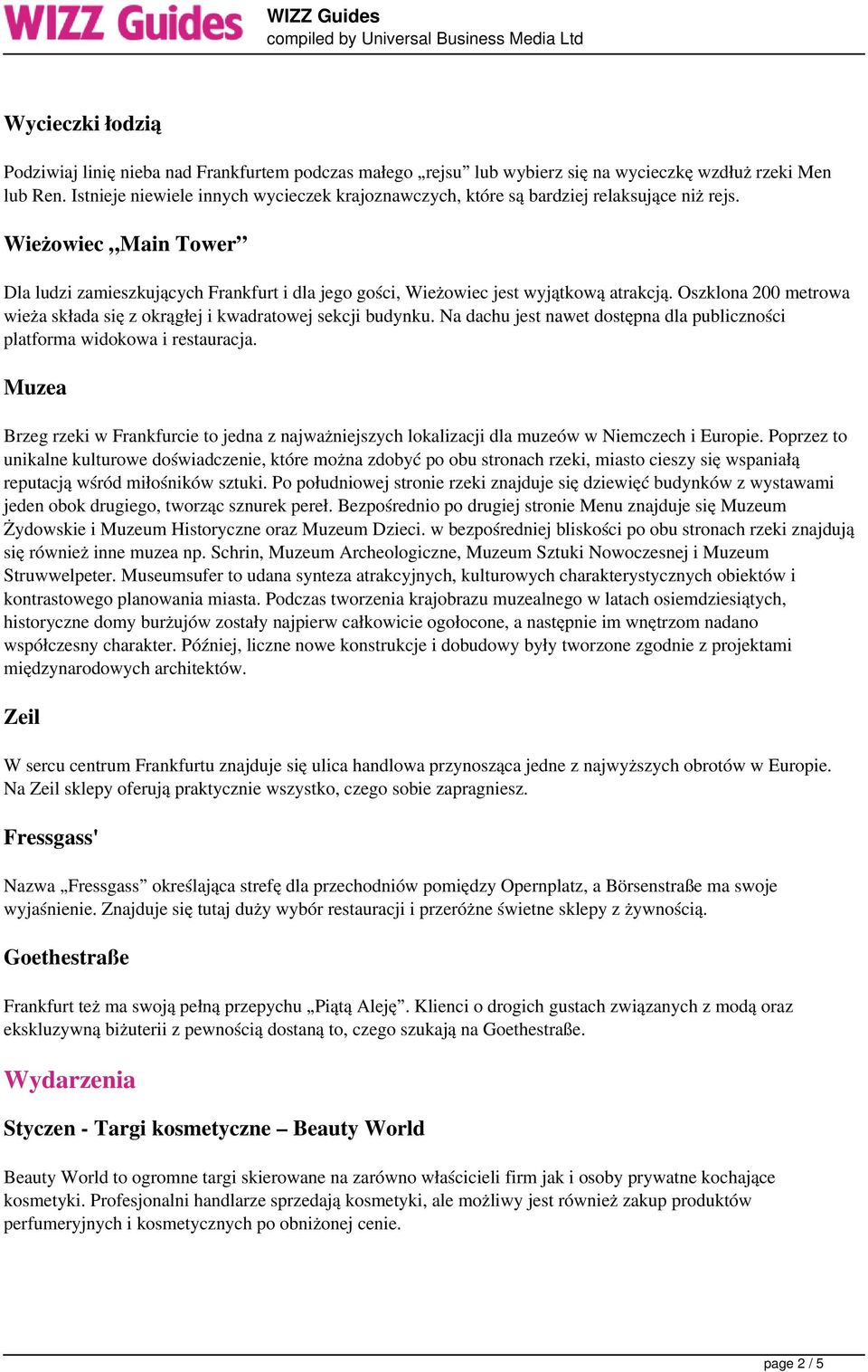 Oszklona 200 metrowa wieża składa się z okrągłej i kwadratowej sekcji budynku. Na dachu jest nawet dostępna dla publiczności platforma widokowa i restauracja.