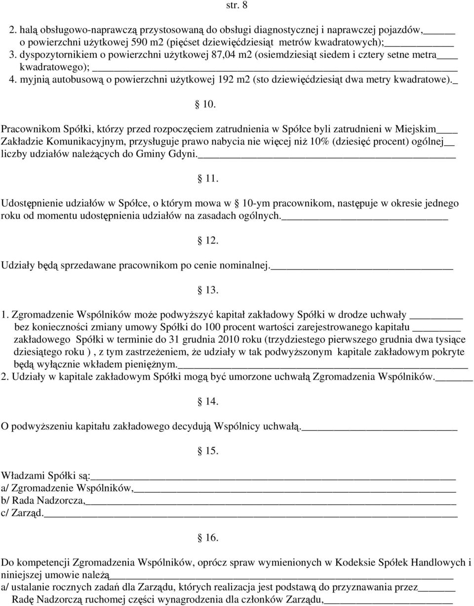 myjnią autobusową o powierzchni użytkowej 192 m2 (sto dziewięćdziesiąt dwa metry kwadratowe)._ 10.