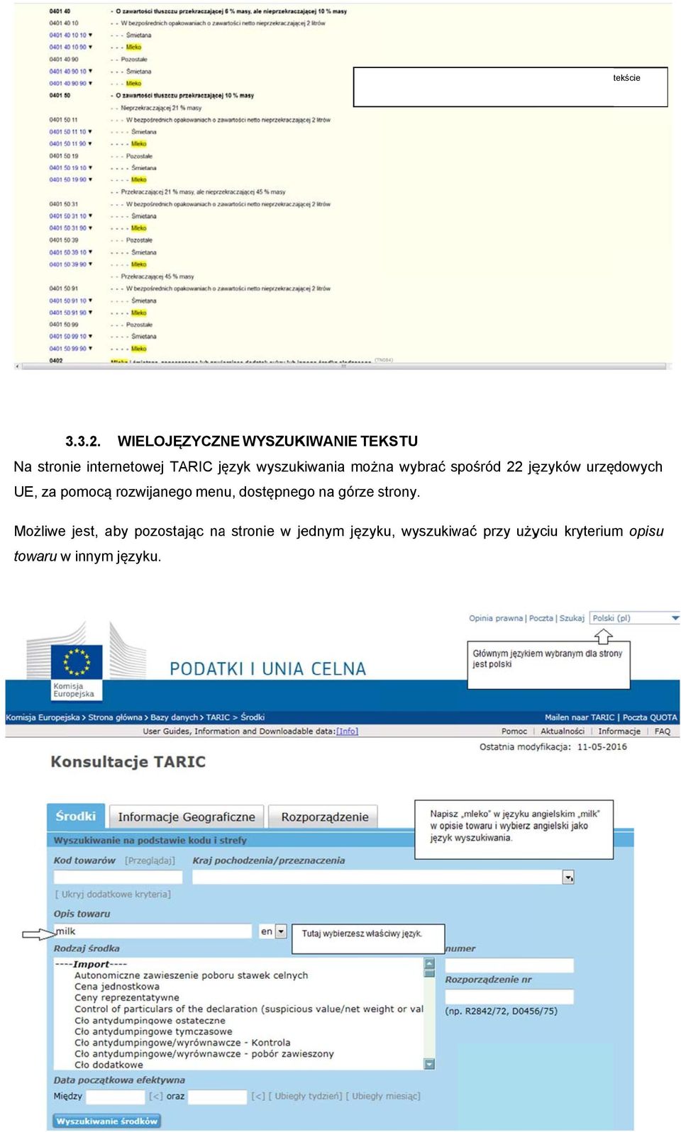 spośród 22 języków urzędowych UE, za pomocą rozwijanego menu, dostępnego na górze strony.