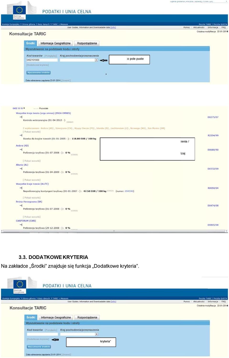 erga omnes, a następnie ze względu na rodzaj środka: zakazy, ograniczenia, środki taryfowe, itp... 3.