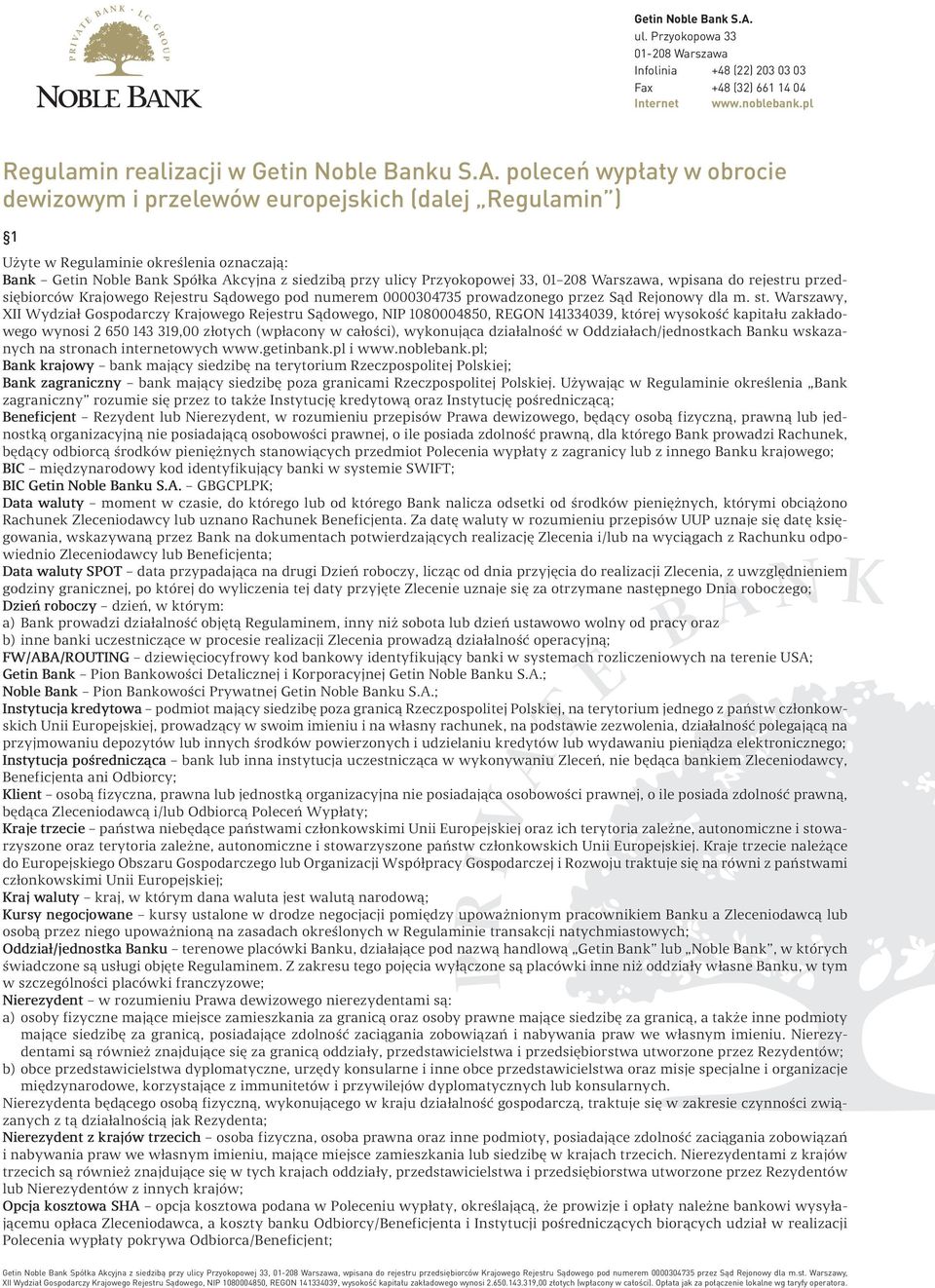 01 208 Warszawa, wpisana do rejestru przedsiębiorców Krajowego Rejestru Sądowego pod numerem 0000304735 prowadzonego przez Sąd Rejonowy dla m. st.