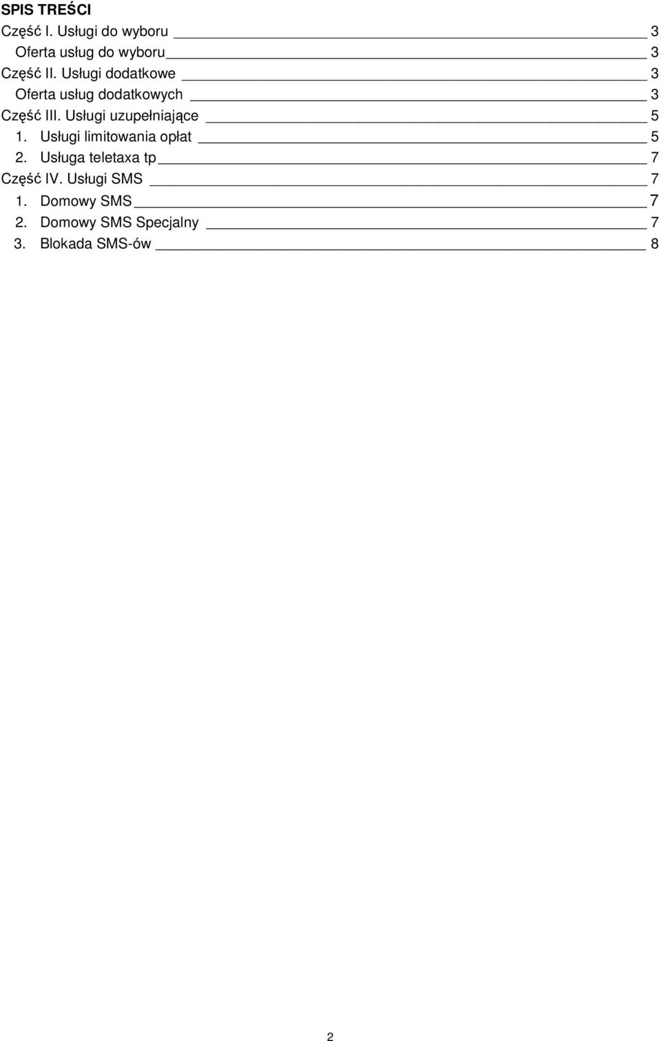 Usługi uzupełniające 5 1. Usługi limitowania opłat 5 2.