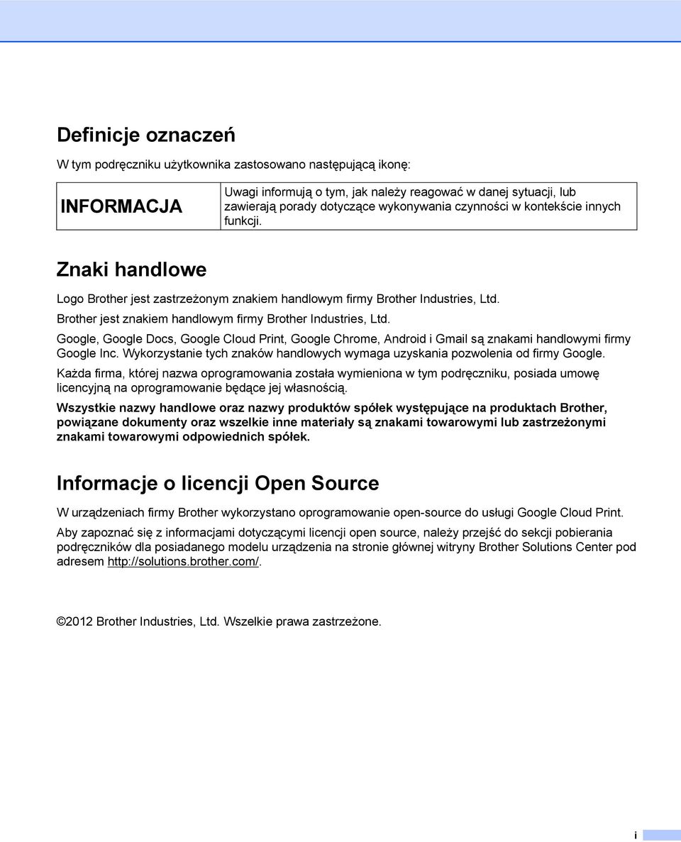 Google, Google Docs, Google Cloud Print, Google Chrome, Android i Gmail są znakami handlowymi firmy Google Inc. Wykorzystanie tych znaków handlowych wymaga uzyskania pozwolenia od firmy Google.