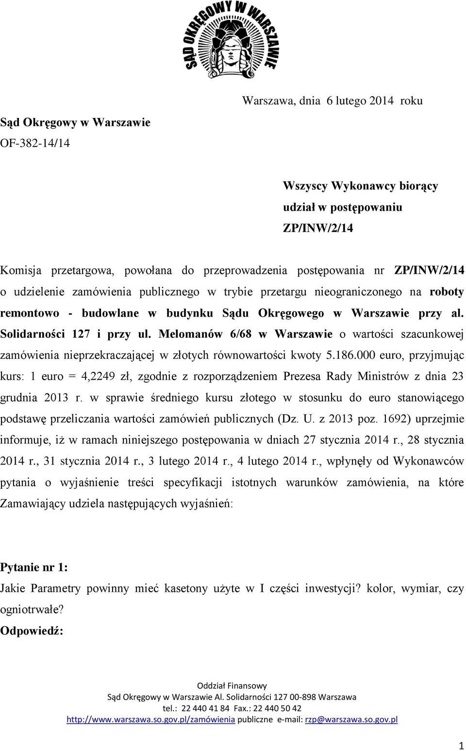 Melomanów 6/68 w Warszawie o wartości szacunkowej zamówienia nieprzekraczającej w złotych równowartości kwoty 5.186.