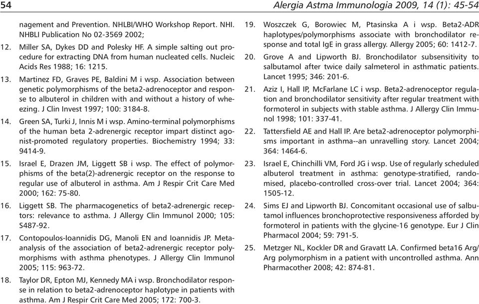 Association between genetic polymorphisms of the beta2-adrenoceptor and response to albuterol in children with and without a history of wheezing. J Clin Invest 1997; 100: 3184-8. 14.