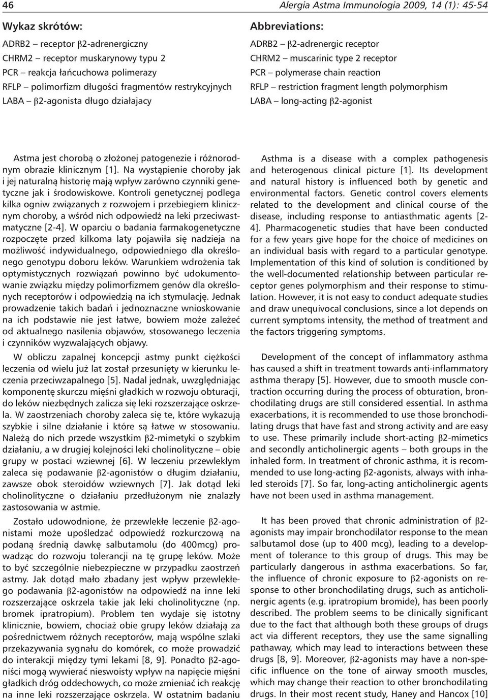 polymorphism LABA long-acting β2-agonist Astma jest chorobą o złożonej patogenezie i różnorodnym obrazie klinicznym [1].