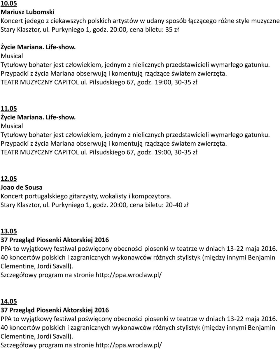 TEATR MUZYCZNY CAPITOL ul. Piłsudskiego 67, godz. 19:00, 30-35 zł 11.05 Życie Mariana.  TEATR MUZYCZNY CAPITOL ul. Piłsudskiego 67, godz. 19:00, 30-35 zł 12.