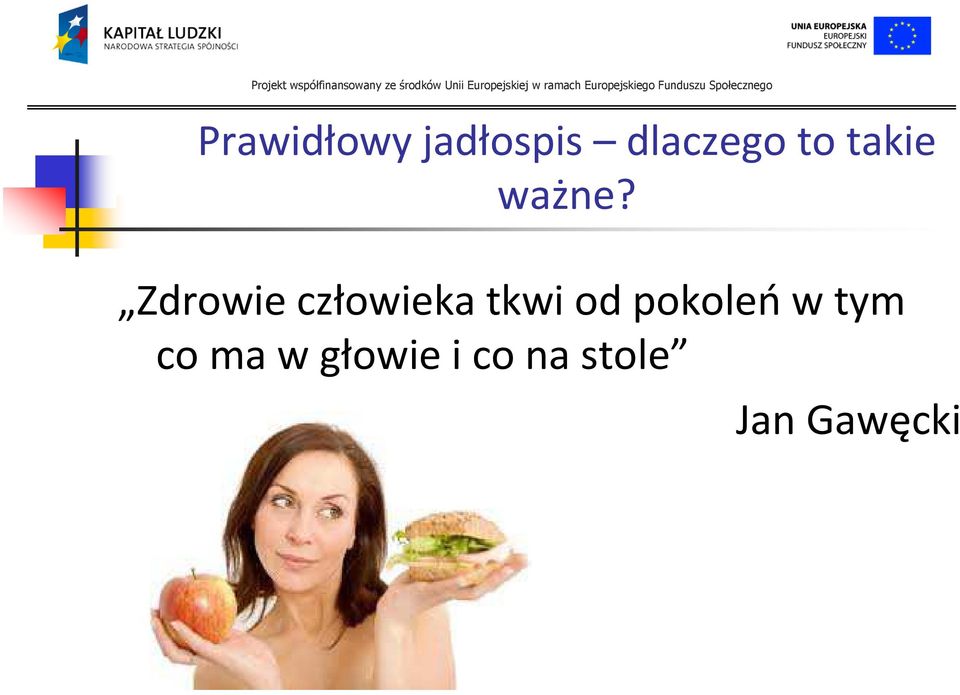 Zdrowie człowieka tkwi od