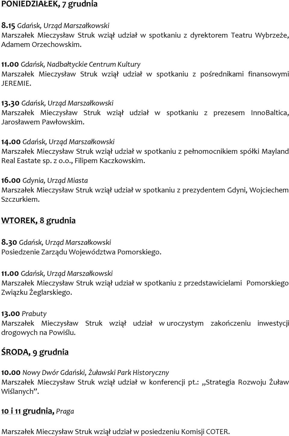 30 Gdańsk, Urząd Marszałkowski Marszałek Mieczysław Struk wziął udział w spotkaniu z prezesem InnoBaltica, Jarosławem Pawłowskim.