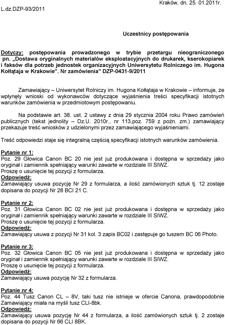 Nr zamówienia DZP-0431-9/2011 Zamawiający Uniwersytet Rolniczy im.
