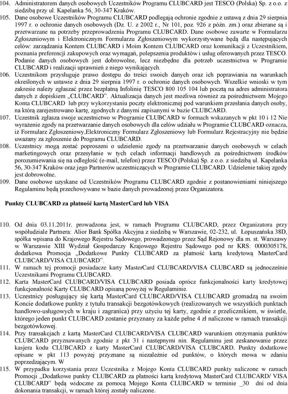 ) oraz zbierane są i przetwarzane na potrzeby przeprowadzenia Programu CLUBCARD.