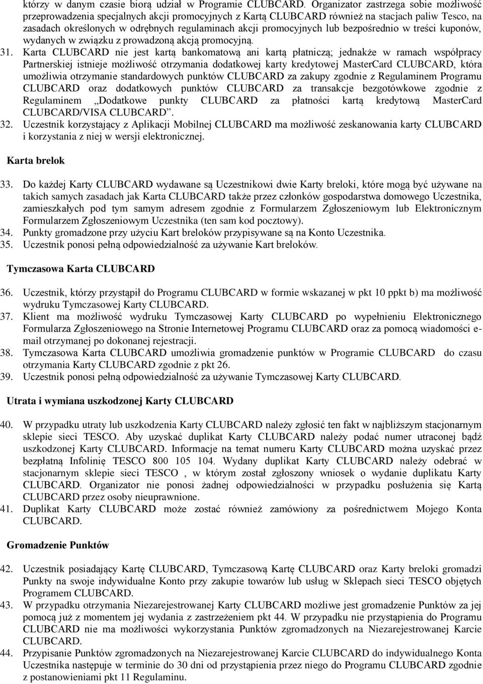 promocyjnych lub bezpośrednio w treści kuponów, wydanych w związku z prowadzoną akcją promocyjną. 31.