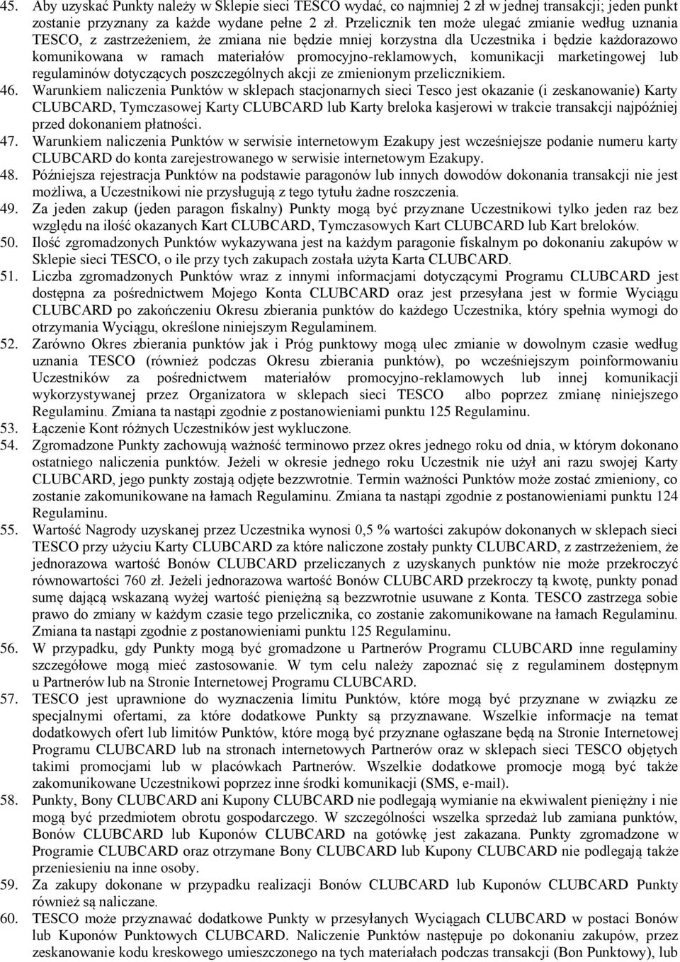 promocyjno-reklamowych, komunikacji marketingowej lub regulaminów dotyczących poszczególnych akcji ze zmienionym przelicznikiem. 46.