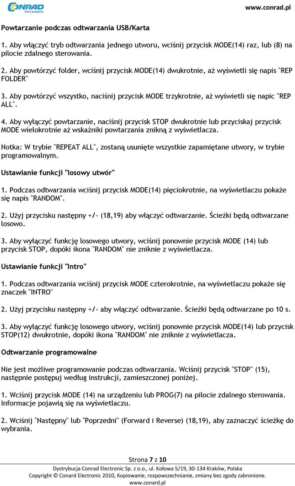 Aby wyłączyć powtarzanie, naciśnij przycisk STOP dwukrotnie lub przyciskaj przycisk MODE wielokrotnie aż wskaźniki powtarzania znikną z wyświetlacza.