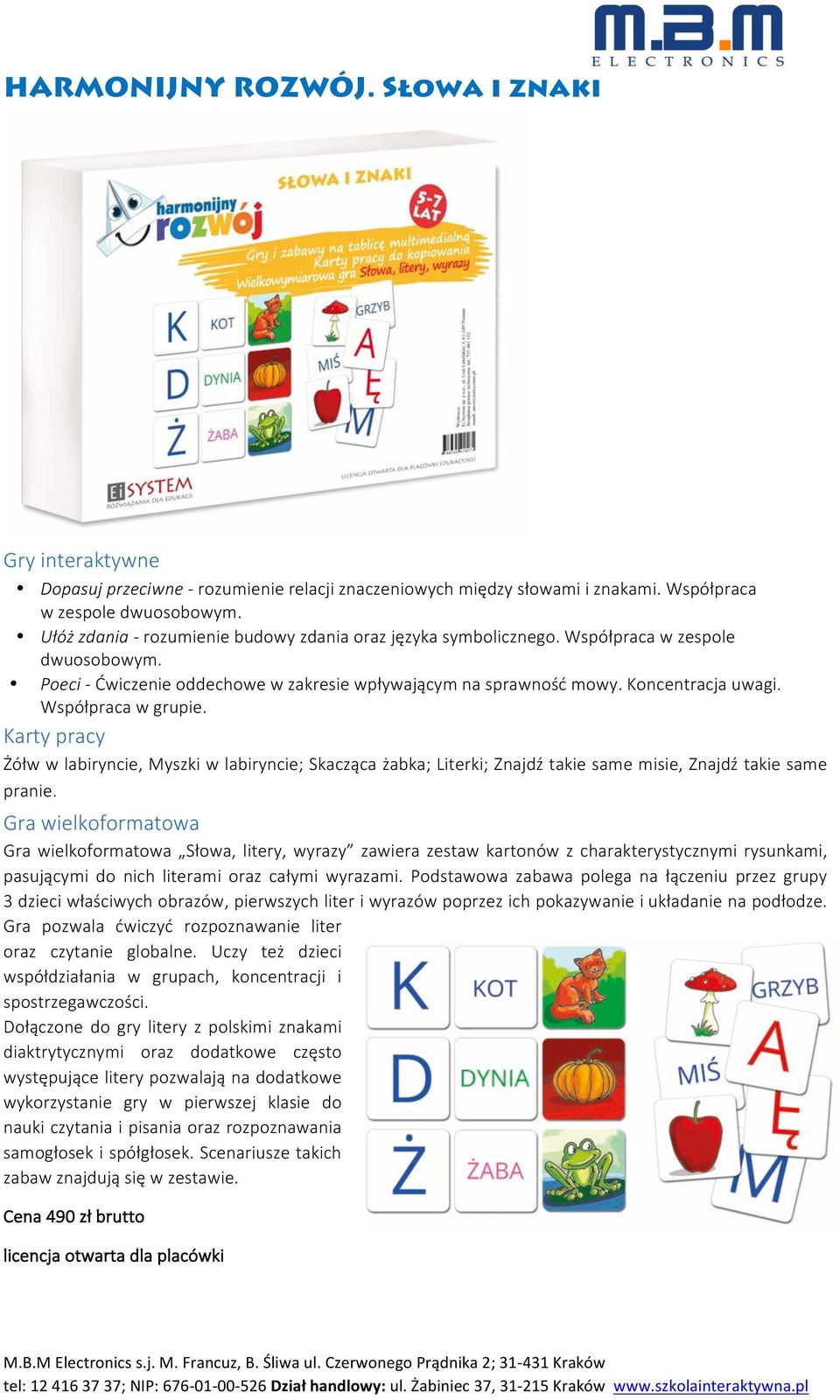 Żółw w labiryncie, Myszki w labiryncie; Skacząca żabka; Literki; Znajdź takie same misie, Znajdź takie same pranie.