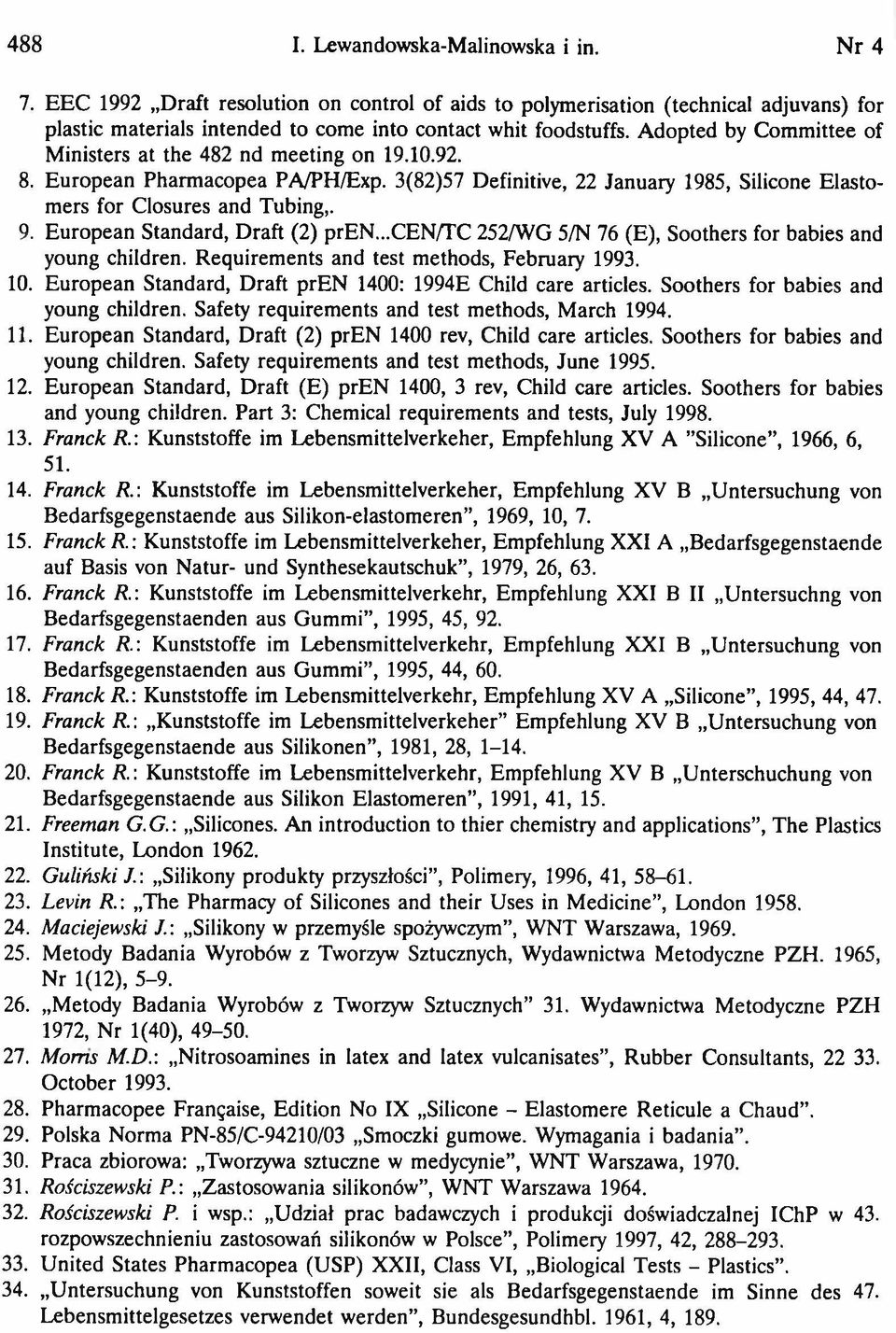 European Standard, Draft (2) pren...cen/tc 252/WG 5/N 76 (E), Soothers for babies and young children. Requirements and test methods, February 1993. 10.