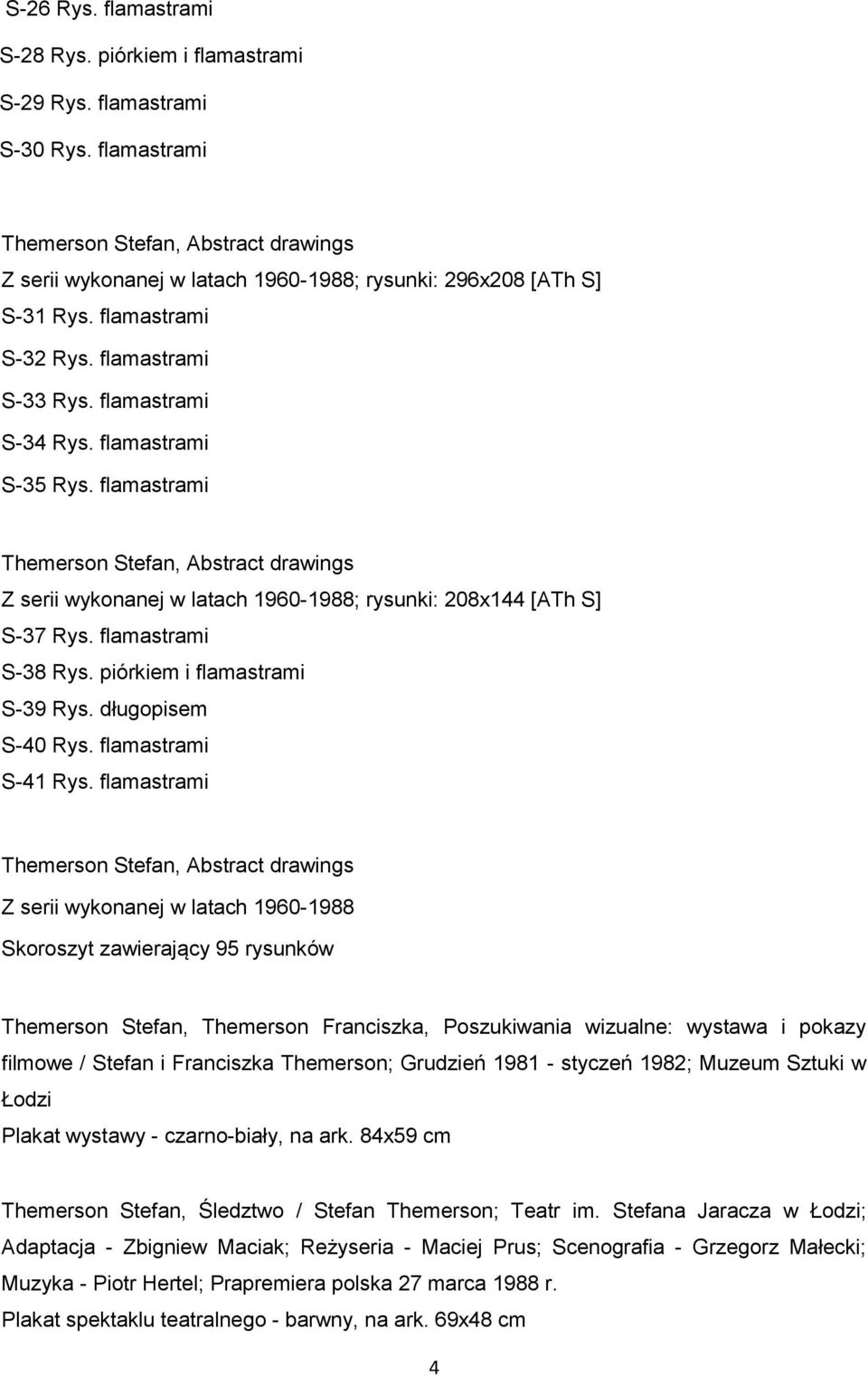 piórkiem i flamastrami S-39 Rys. długopisem S-40 Rys. flamastrami S-41 Rys.