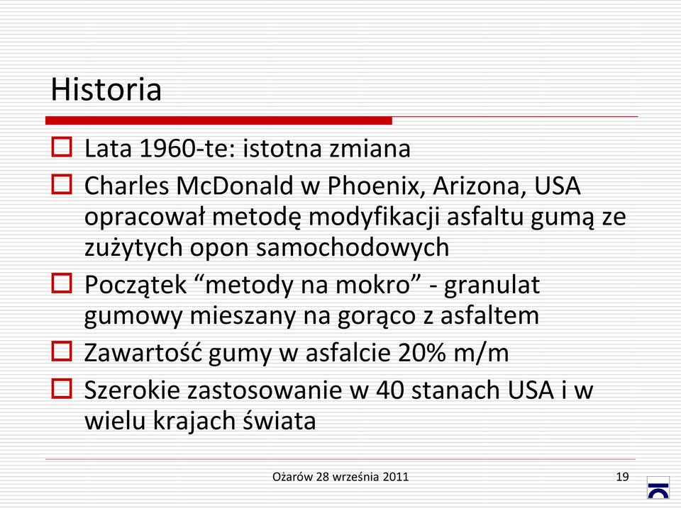 metody na mokro - granulat gumowy mieszany na gorąco z asfaltem Zawartośd gumy w