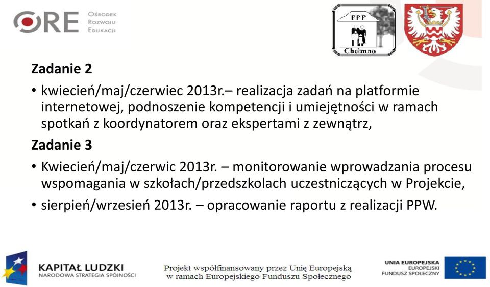 spotkań z koordynatorem oraz ekspertami z zewnątrz, Zadanie 3 Kwiecień/maj/czerwic 2013r.