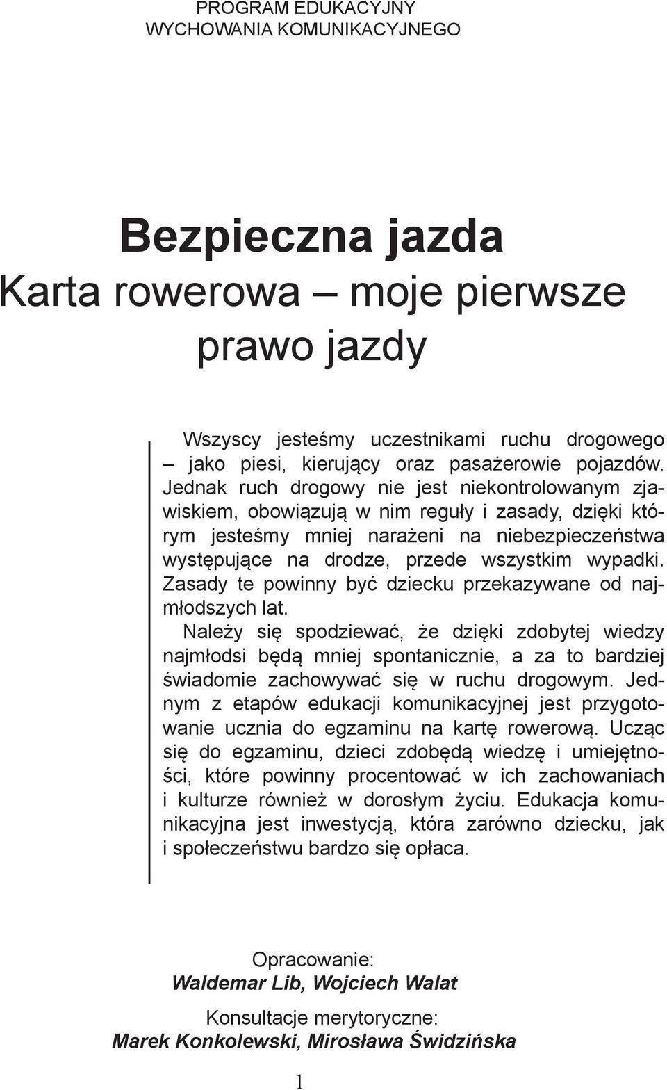 Zasady te powinny być dziecku przekazywane od najmłodszych lat.