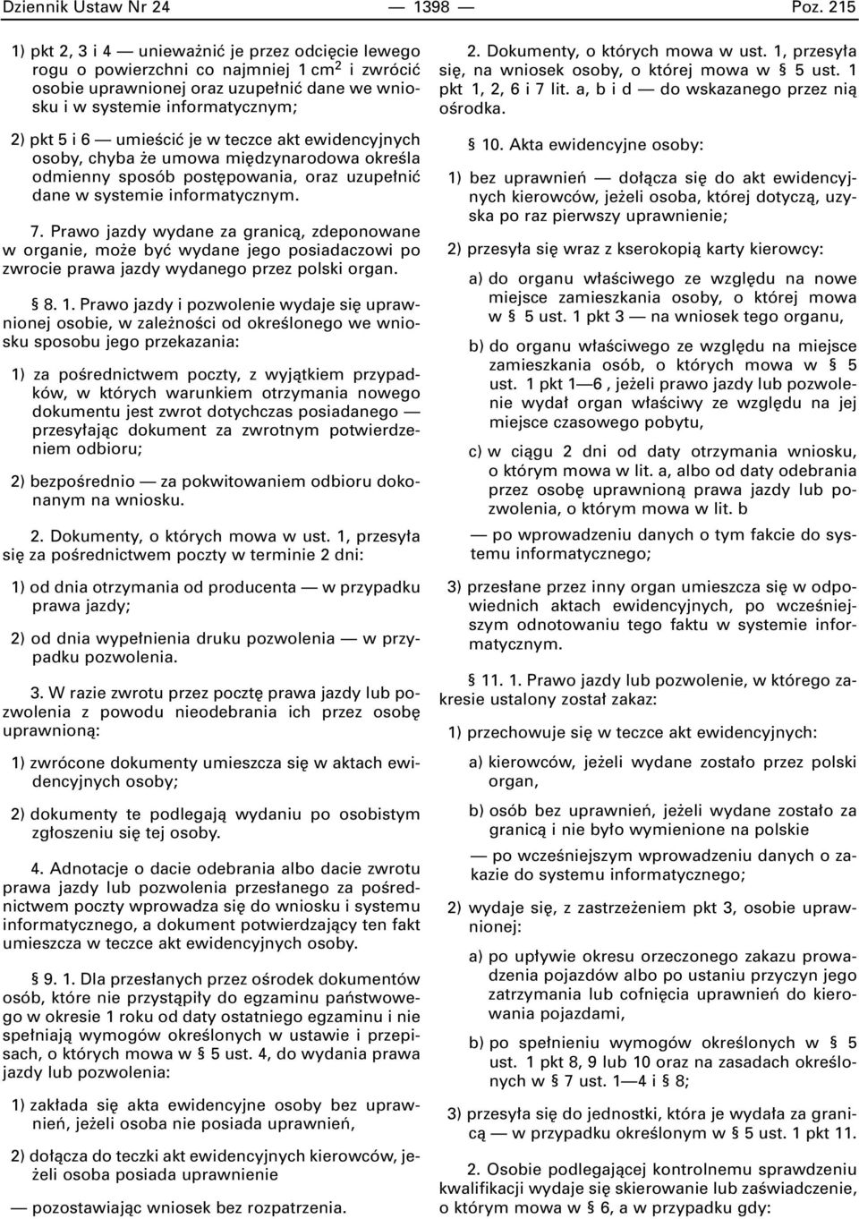 umieêciç je w teczce akt ewidencyjnych osoby, chyba e umowa mi dzynarodowa okreêla odmienny sposób post powania, oraz uzupe niç dane w systemie informatycznym. 7.