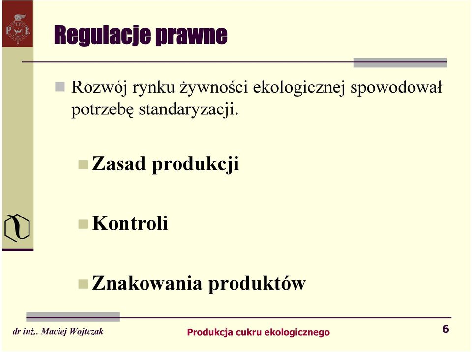 potrzebę standaryzacji.