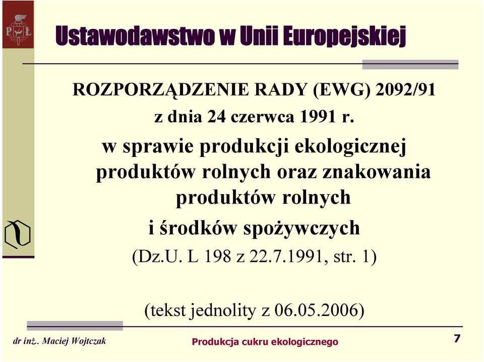 w sprawie produkcji ekologicznej produktów rolnych oraz znakowania