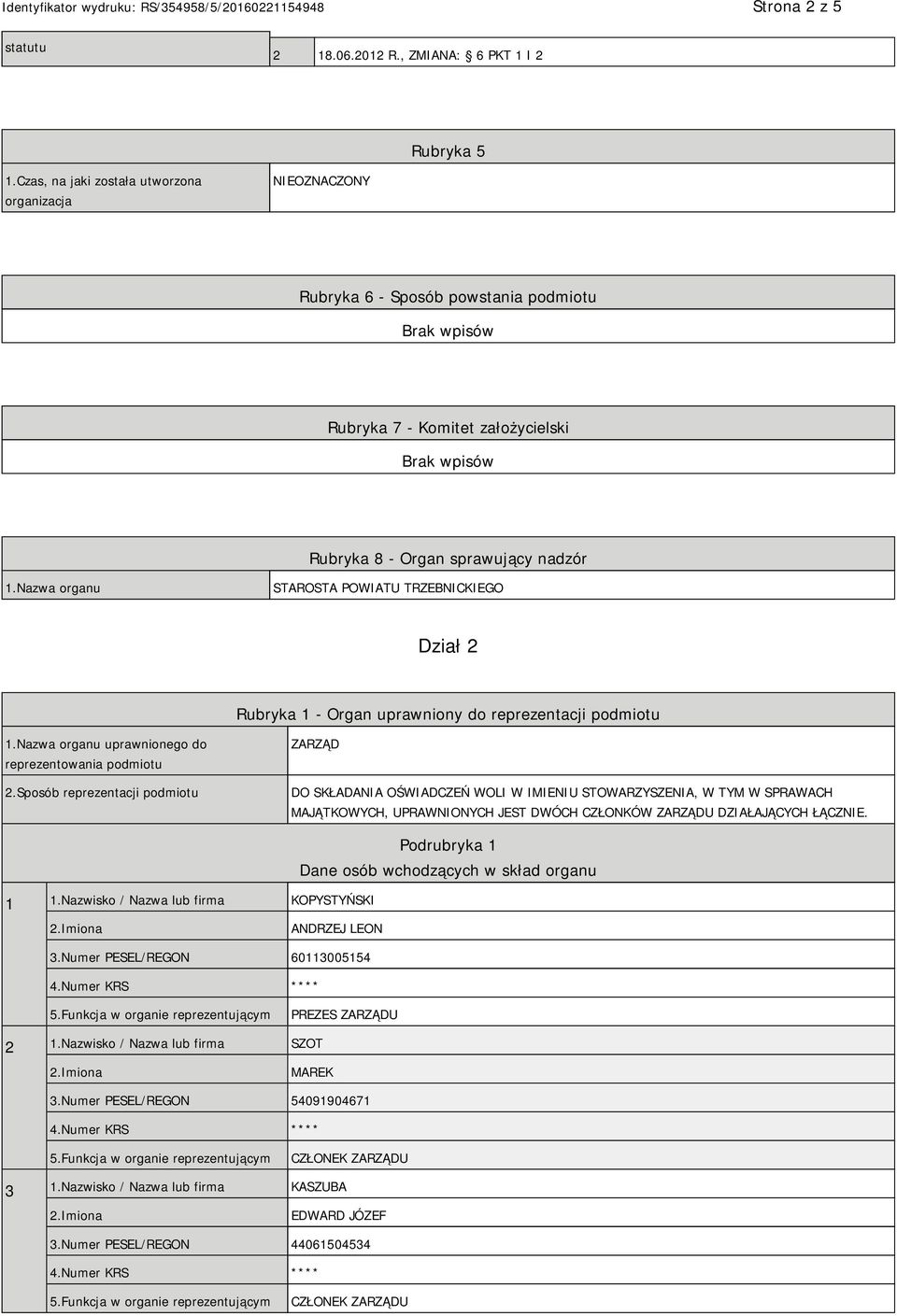 Nazwa organu STAROSTA POWIATU TRZEBNICKIEGO Dział 2 Rubryka 1 - Organ uprawniony do reprezentacji podmiotu 1.Nazwa organu uprawnionego do reprezentowania podmiotu 2.