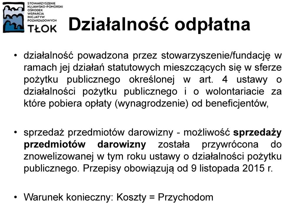 4 ustawy o działalności pożytku publicznego i o wolontariacie za które pobiera opłaty (wynagrodzenie) od beneficjentów, sprzedaż