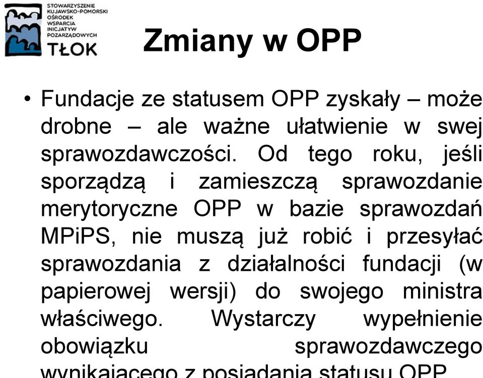 Od tego roku, jeśli sporządzą i zamieszczą sprawozdanie merytoryczne OPP w bazie sprawozdań