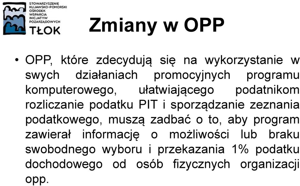 zeznania podatkowego, muszą zadbać o to, aby program zawierał informację o możliwości lub