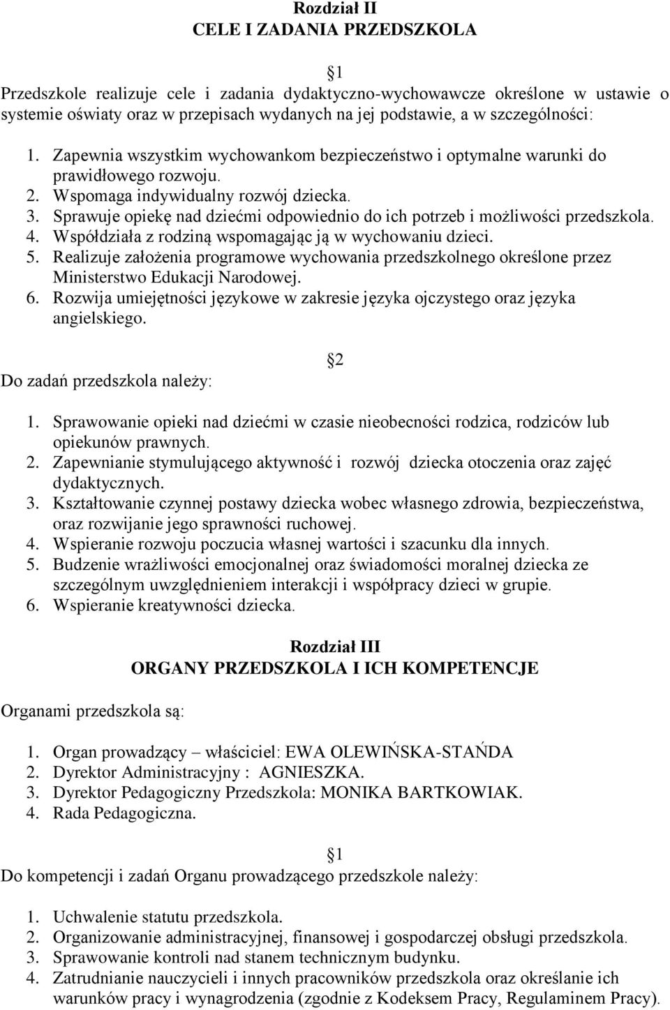 Współdziała z rdziną wspmagając ją w wychwaniu dzieci. 5. Realizuje załżenia prgramwe wychwania przedszklneg kreślne przez Ministerstw Edukacji Nardwej. 6.