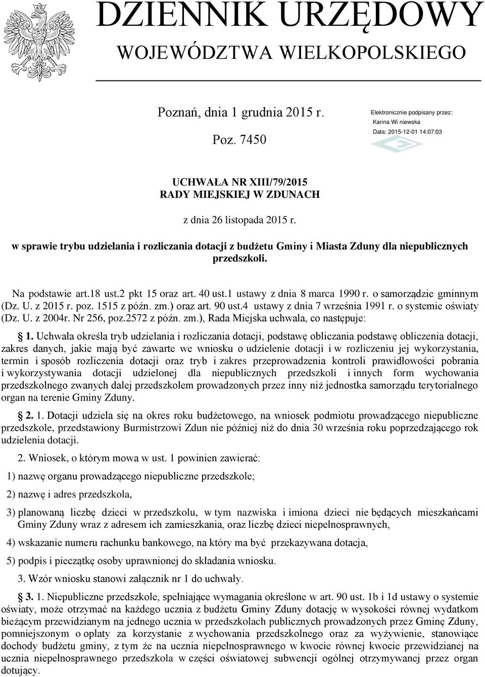 Na podstawie art.18 ust.2 pkt 15 oraz art. 40 ust.1 ustawy z dnia 8 marca 1990 r. o samorządzie gminnym (Dz. U. z 2015 r. poz. 1515 z późn. zm.) oraz art. 90 ust.4 ustawy z dnia 7 września 1991 r.