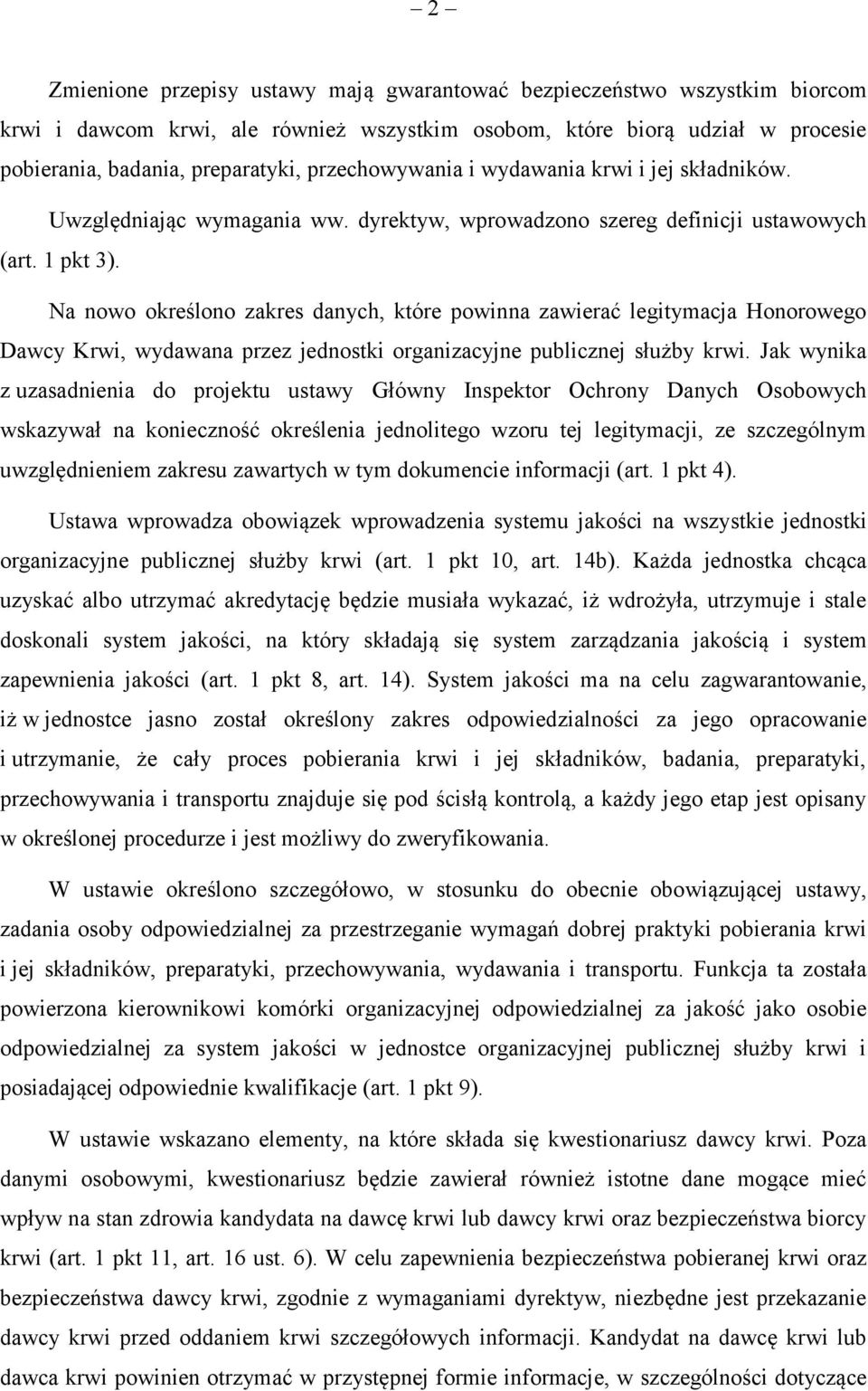 Na nowo określono zakres danych, które powinna zawierać legitymacja Honorowego Dawcy Krwi, wydawana przez jednostki organizacyjne publicznej służby krwi.