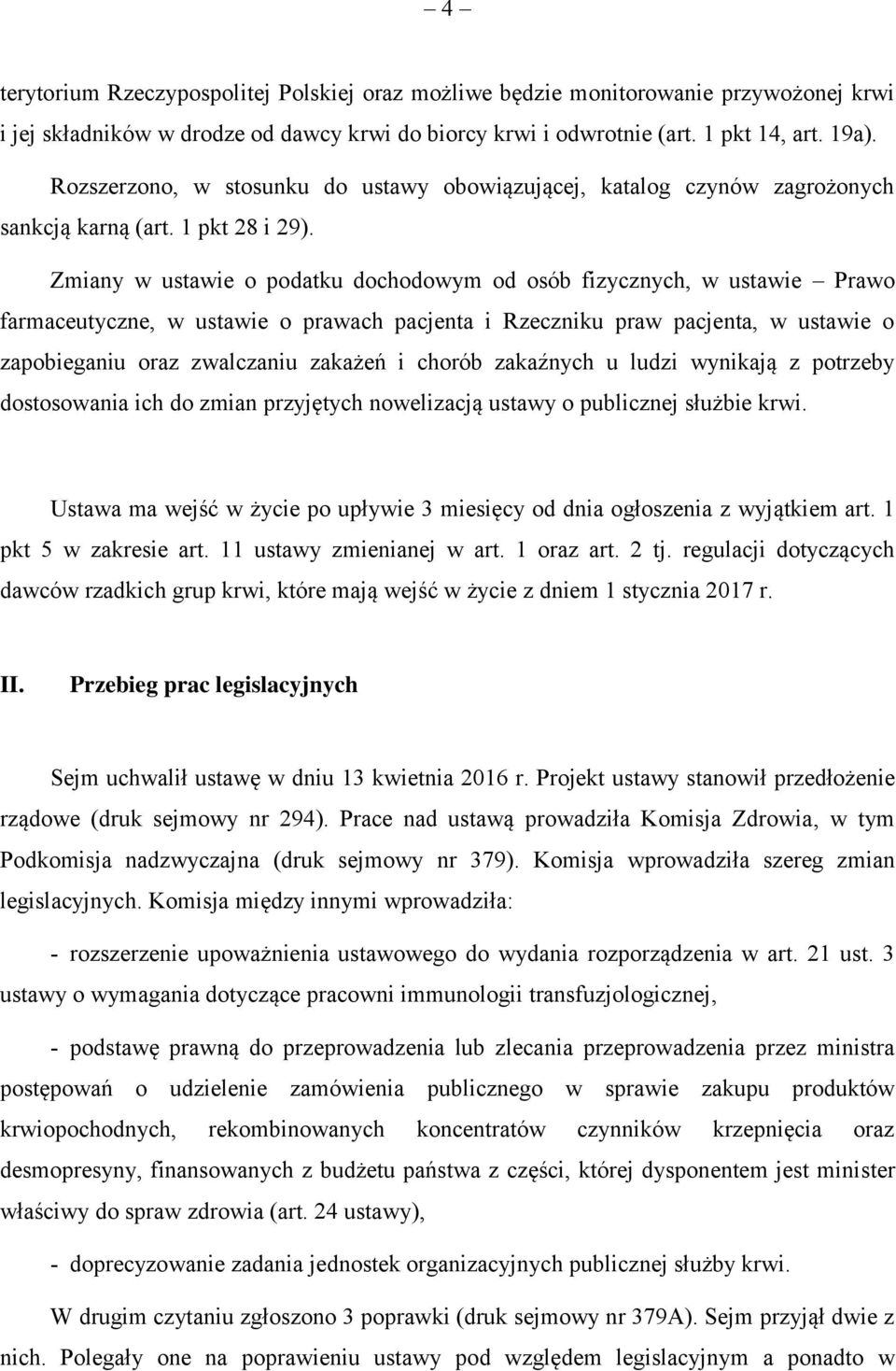 Zmiany w ustawie o podatku dochodowym od osób fizycznych, w ustawie Prawo farmaceutyczne, w ustawie o prawach pacjenta i Rzeczniku praw pacjenta, w ustawie o zapobieganiu oraz zwalczaniu zakażeń i