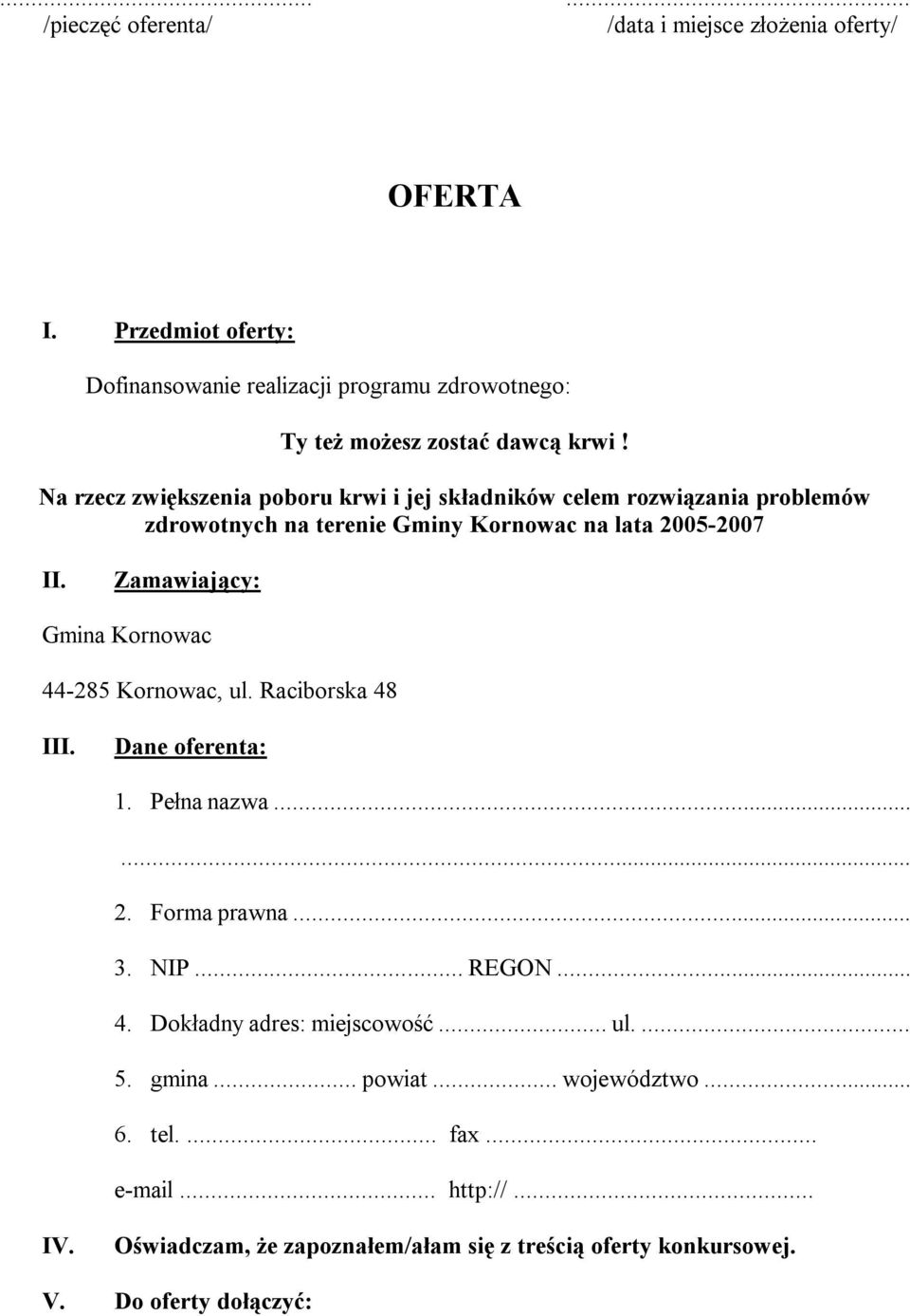 Na rzecz zwiększenia poboru krwi i jej składników celem rozwiązania problemów zdrowotnych na terenie Gminy Kornowac na lata 2005-2007 II.