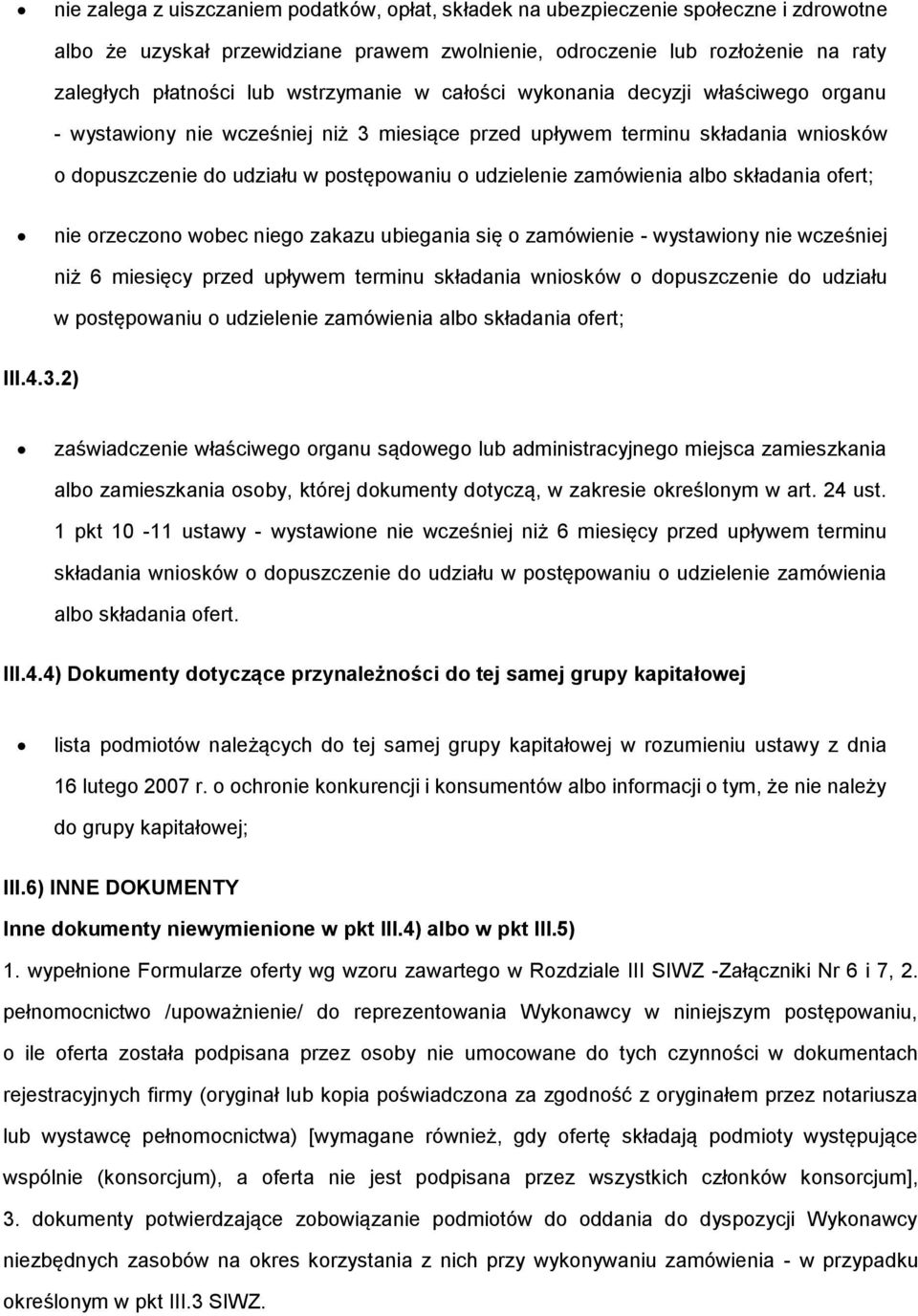 nie rzeczn wbec nieg zakazu ubiegania się zamówienie - wystawiny nie wcześniej niż 6 miesięcy przed upływem terminu składania wnisków dpuszczenie d udziału w pstępwaniu udzielenie zamówienia alb