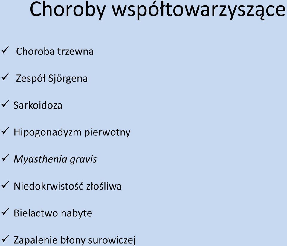 pierwotny Myasthenia gravis Niedokrwistość