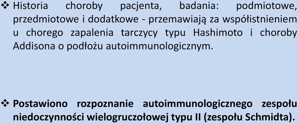 choroby Addisona o podłożu autoimmunologicznym.