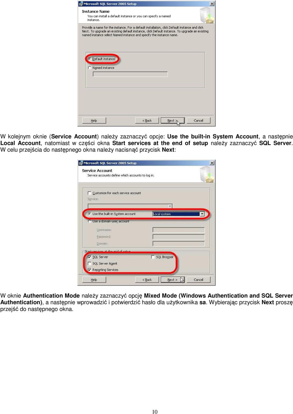 W celu przejścia do następnego okna naleŝy nacisnąć przycisk Next: W oknie Authentication Mode naleŝy zaznaczyć opcję Mixed Mode