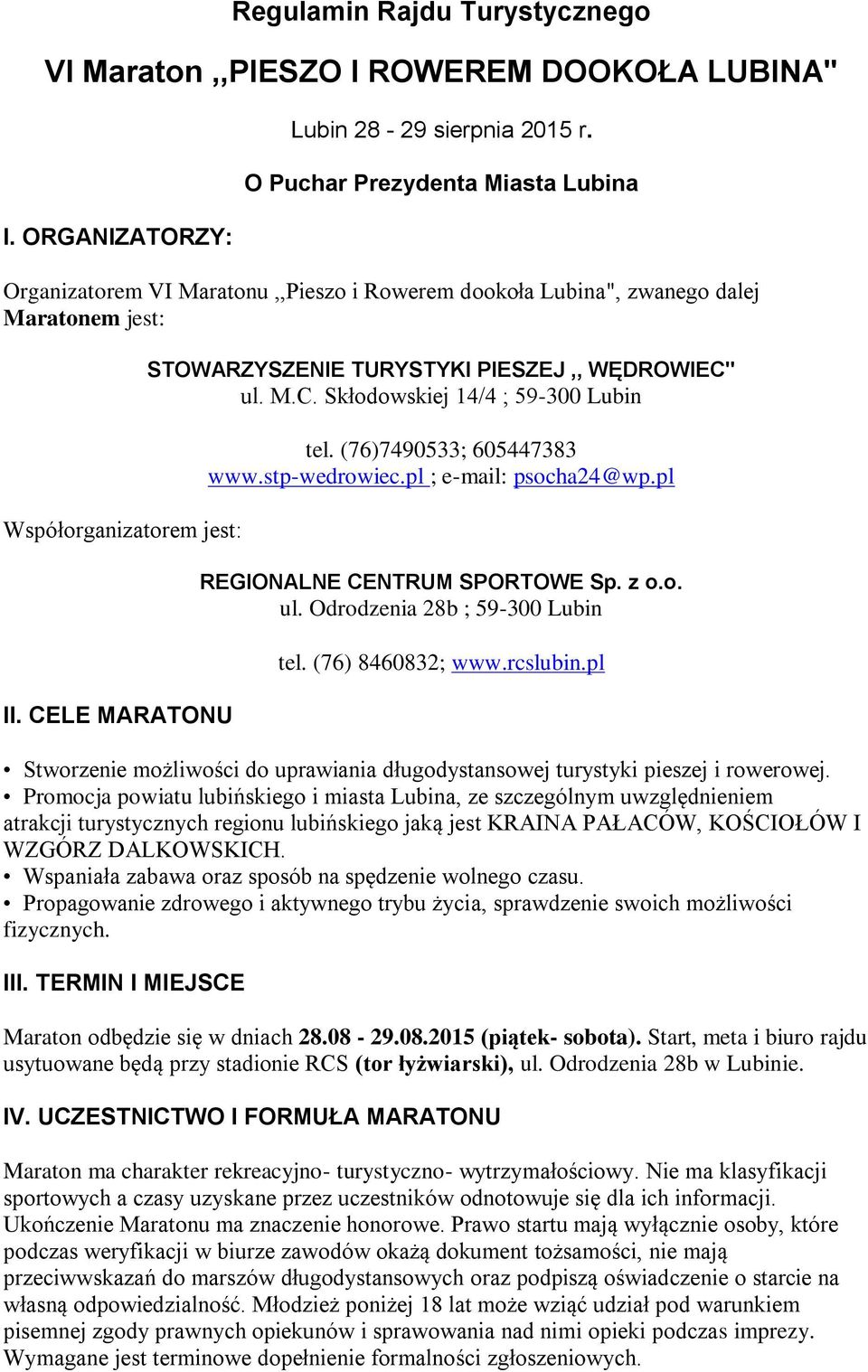 CELE MARATONU STOWARZYSZENIE TURYSTYKI PIESZEJ,, WĘDROWIEC" ul. M.C. Skłodowskiej 14/4 ; 59-300 Lubin tel. (76)7490533; 605447383 www.stp-wedrowiec.pl ; e-mail: psocha24@wp.