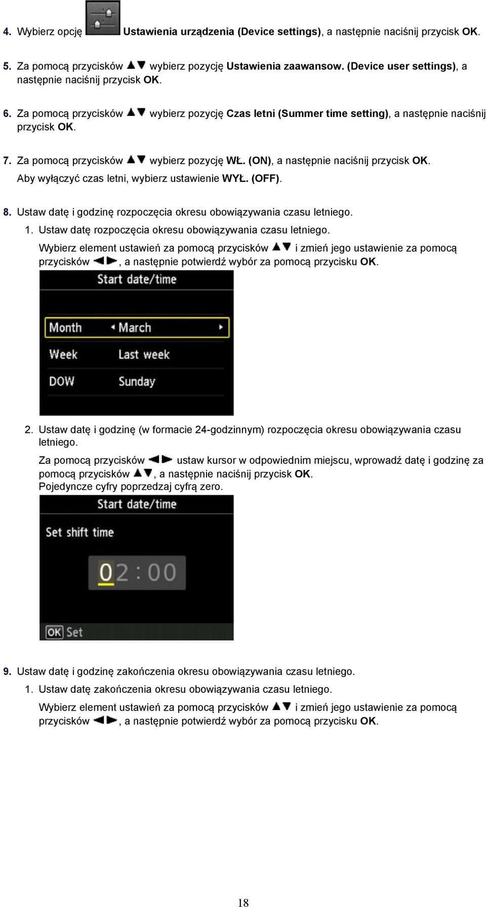Za pomocą przycisków wybierz pozycję WŁ. (ON), a następnie naciśnij przycisk OK. Aby wyłączyć czas letni, wybierz ustawienie WYŁ. (OFF). 8.