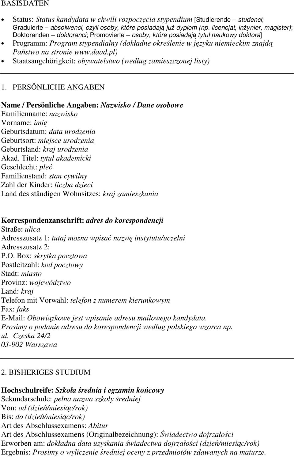 stronie www.daad.pl) Staatsangehörigkeit: obywatelstwo (według zamieszczonej listy) 1.