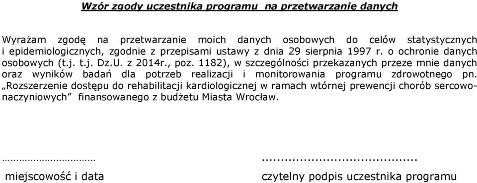 1182), w szczególności przekazanych przeze mnie danych oraz wyników badań dla potrzeb realizacji i monitorowania programu zdrowotnego pn.