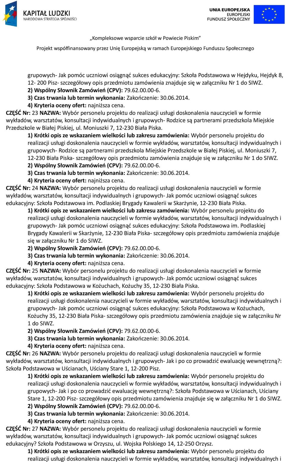 Moniuszki 7, 12-230 Biała Piska. grupowych- Rodzice są partnerami przedszkola Miejskie Przedszkole w Białej Piskiej, ul.