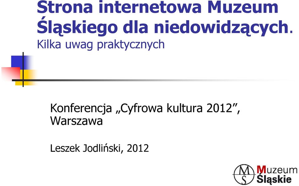 Kilka uwag praktycznych Konferencja