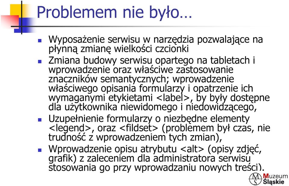 dostępne dla użytkownika niewidomego i niedowidzącego, Uzupełnienie formularzy o niezbędne elementy <legend>, oraz <fildset> (problemem był czas, nie trudność z